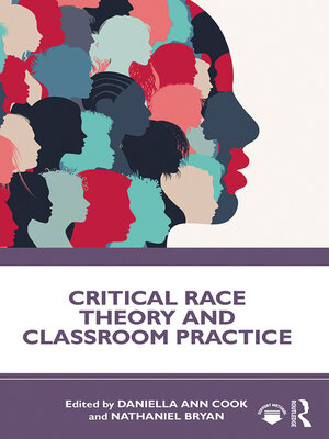 cover image of Critical Race Theory and Classroom Practice